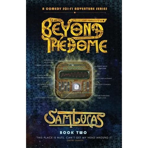 Beyond the Dome: A Comedy Sci-fi Adventure Series