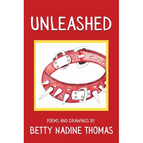 Unleashed: Poems and Drawings