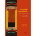 Imagined Cosmopolis: Internationalism and Cultural Exchange, 1870s-1920s