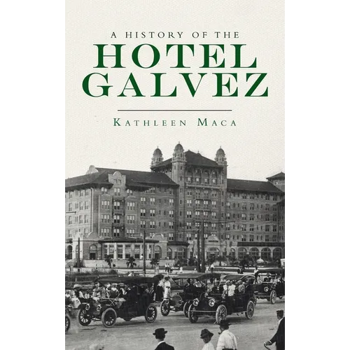 History of the Hotel Galvez
