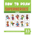 How to Draw Superheroes for Kids - Volume 1