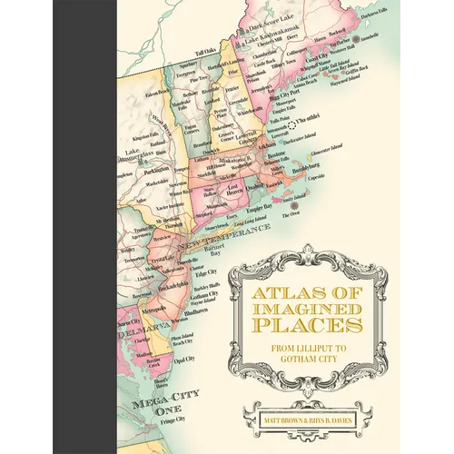 Atlas of Imagined Places: From Lilliput to Gotham City