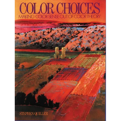 Color Choices: Making Color Sense Out of Color Theory
