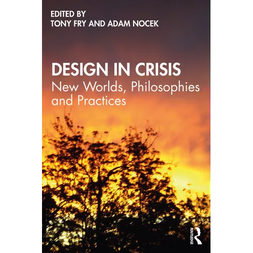 Design in Crisis: New Worlds, Philosophies and Practices