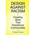 Design Against Racism: Creating Work That Transforms Communities