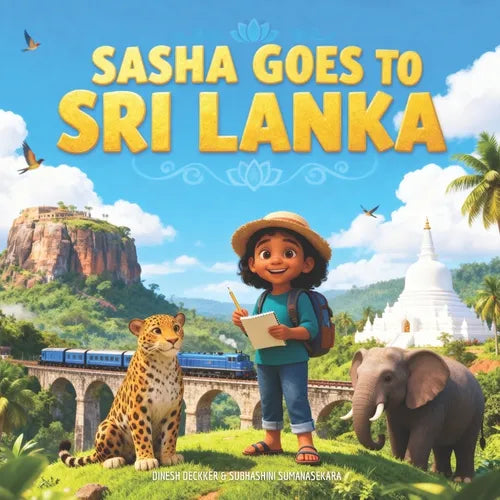 Sasha Goes to Sri Lanka: A Cultural Adventure for Curious Kids 5-13