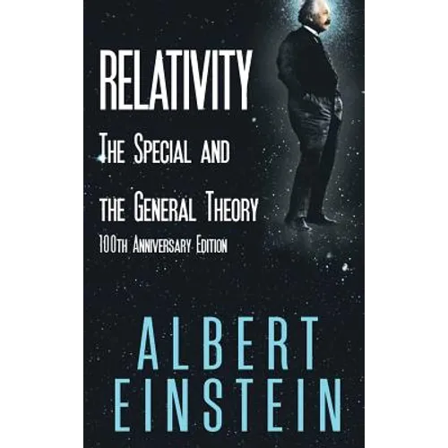 Relativity: The Special and the General Theory, 100th Anniversary Edition