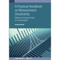 A Practical Handbook on Measurement Uncertainty: FAQs and fundamentals for metrologists