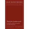 Tools for Leatherwork - A Collection of Historical Articles on Leather Production