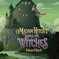 Madam Hitch's School for Witches