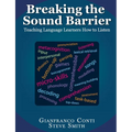 Breaking the Sound Barrier: Teaching Language Learners How to Listen