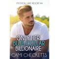 Only Her Blue-Collar Billionaire