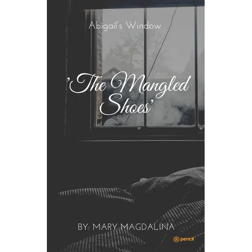 The Mangled Shoes: Abigail's Window