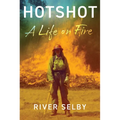 Hotshot: A Life on Fire