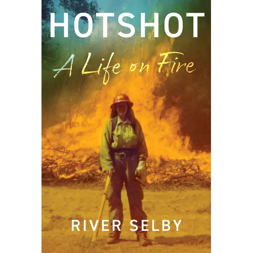Hotshot: A Life on Fire