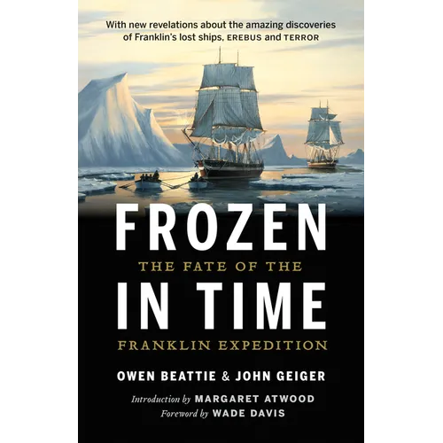 Frozen in Time: The Fate of the Franklin Expedition