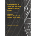 Compilation of Selected Surface Transportation Laws Vol 1: Highway, Transit, and Highway Safety Laws