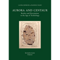Aurora and Centaur: Reality and Description in the Age of Technology