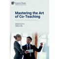 Mastering the Art of Co-Teaching: Building More Collaborative Classrooms