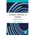 Creative Women in Ireland: Not Your Muse
