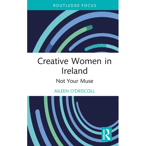 Creative Women in Ireland: Not Your Muse