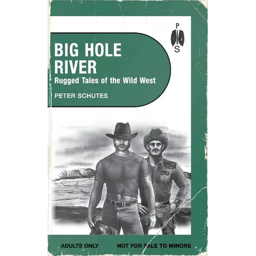 Big Hole River: Rugged Tales of the Wild West