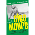 "One Girl's Confession" - The Life and Career of Cleo Moore (hardback)