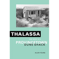 Thalassa: One Week in a Provincetown Dune Shack