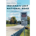 Indiana's Lost National Road