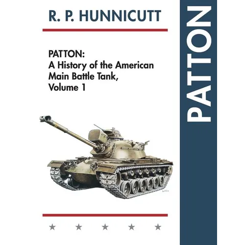 Patton: A History of the American Main Battle Tank