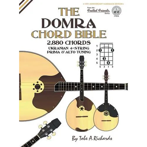 The Domra Chord Bible: Ukranian Prima & Alto Tuning 2,880 Chords