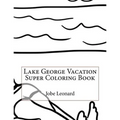 Lake George Vacation Super Coloring Book
