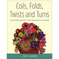 Coils, Folds, Twists, and Turns: Contemporary Techniques in Fiber