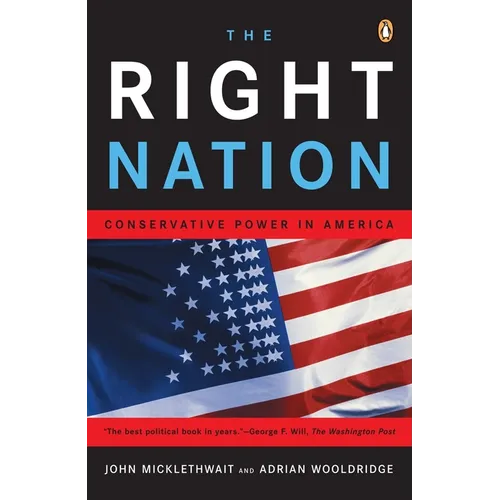 The Right Nation: Conservative Power in America