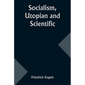 Socialism, Utopian and Scientific