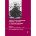 Visual Typologies from the Early Modern to the Contemporary: Local Contexts and Global Practices