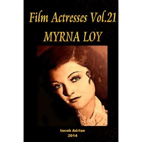 Film Actresses Vol.21 MYRNA LOY: Part 1