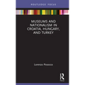 Museums and Nationalism in Croatia, Hungary, and Turkey