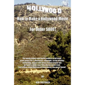 How to Make a Hollywood Movie for Under $800!: For Movie Lovers and Movie Makers of All Kind! from Steps A to Z. Contracts, Copyright, Script Writing,