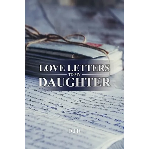 Love Letters to My Daughter