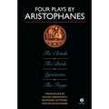 Four Plays by Aristophanes: The Birds; The Clouds; The Frogs; Lysistrata