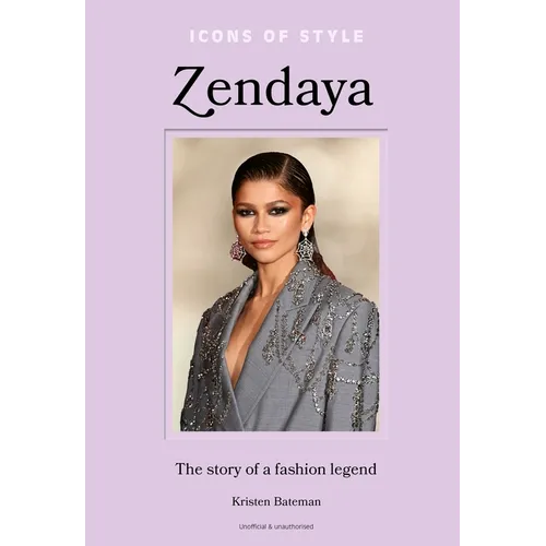 Icons of Style - Zendaya: The Story of a Fashion Icon
