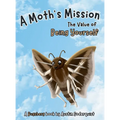 A Moth's Mission: The Value of Being Yourself
