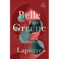 Belle Greene: A Novel of America's Most Famous Librarian