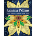 Amazing Patterns: Adult Coloring Book with Fun, Relaxing and Stress Relieving Mandala Style Patterns Coloring Pages