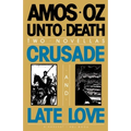 Unto Death: Crusade and Late Love