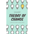 Theory of Change: A Practical Guide To Social Impact