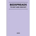 Bedspreads - To Knit and Crochet