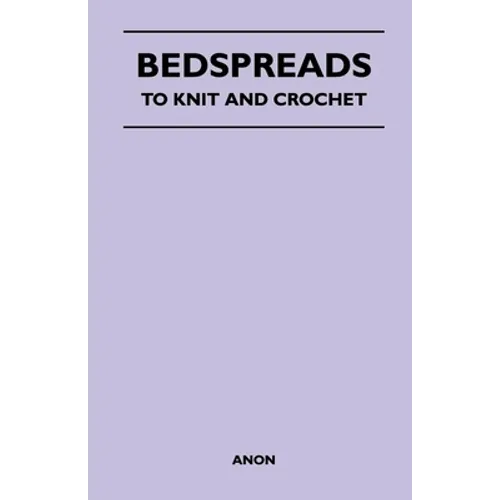 Bedspreads - To Knit and Crochet