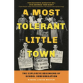 A Most Tolerant Little Town: The Explosive Beginning of School Desegregation
